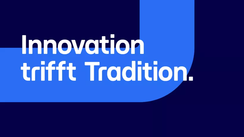 Innovation trifft Tradition